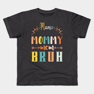 Mama Mommy Mom Bruh funny Mothers Day Kids T-Shirt